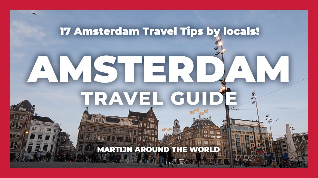 17 TRAVEL Tips about AMSTERDAM - Amsterdam Travel Guide in 8 minutes, Tips from locals