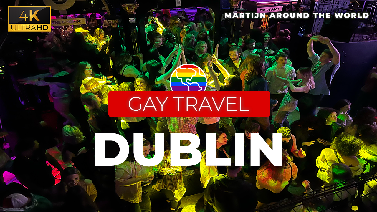 Gay Dublin Travel Guide - Gay nightlife Dublin in 4K - Ireland