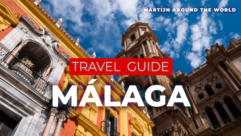 Malaga Travel Guide and Travel Tips - Martijn Around The World