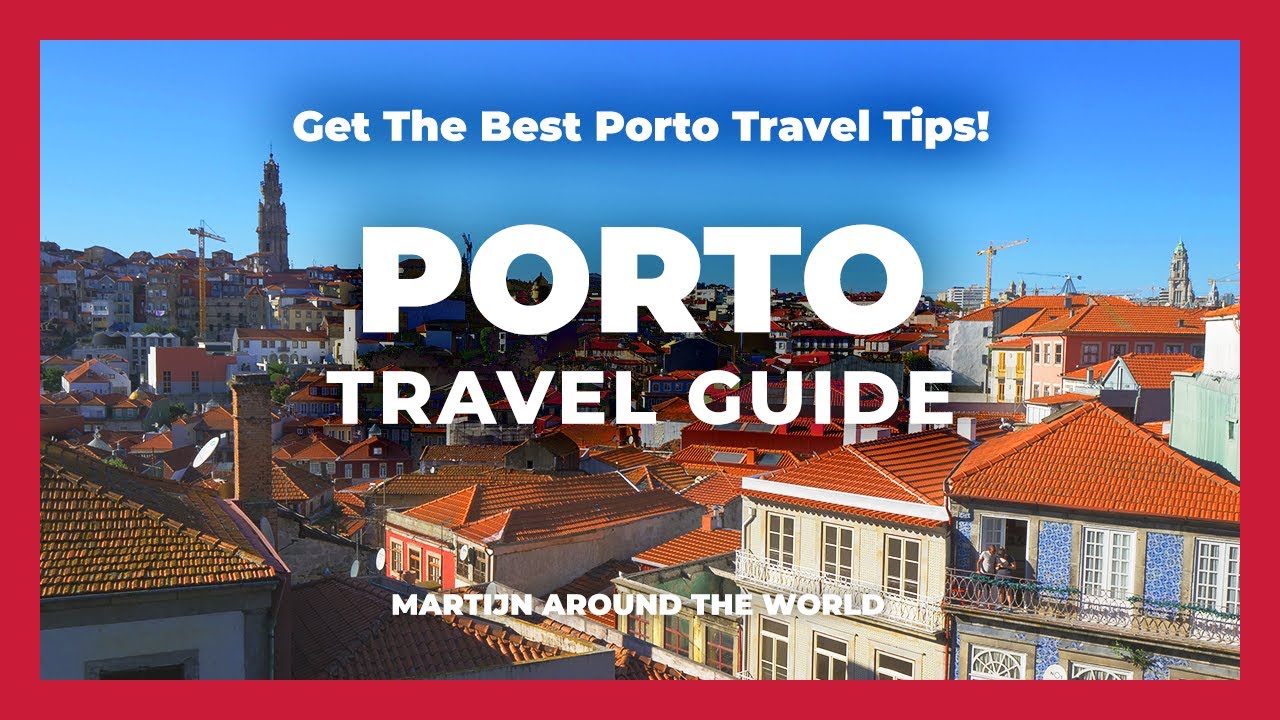 Porto Travel Guide and Tips