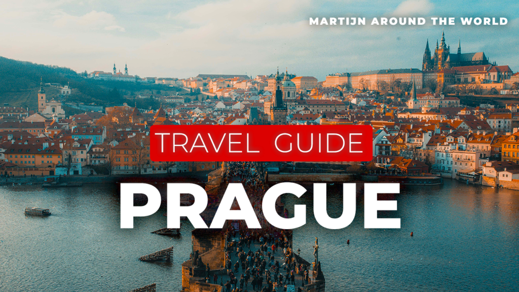 Prague Travel Guide and Travel Tips - Martijn Around The World